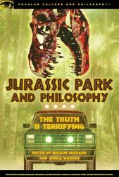 Jurassic Park and Philosophy - Nicolas Michaud (ISBN: 9780812698473)