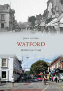 Watford Through Time (ISBN: 9781445606071)