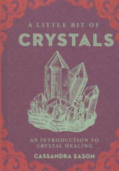 Little Bit of Crystals - Cassandra Eason (ISBN: 9781454913030)