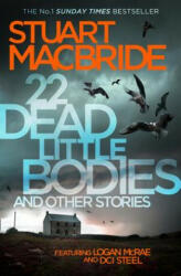 22 Dead Little Bodies and Other Stories - Stuart MacBride (ISBN: 9780008141769)