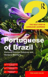 Colloquial Portuguese of Brazil 2 - Esmenia Simoes Osborne (ISBN: 9781138960145)