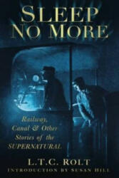 Sleep No More - Railway Canal and Other Stories of the Supernatural (ISBN: 9780752455778)