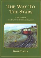 Way to the Stars The - Story of the Snowdon Mountain Railway The (ISBN: 9780863819544)