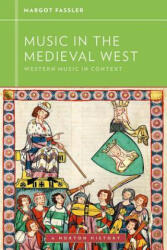 Music in the Medieval West - Margot E. Fassler (ISBN: 9780393929157)