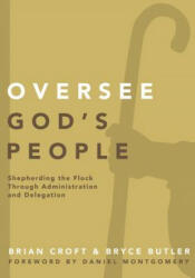 Oversee God's People - Brian Croft (ISBN: 9780310519317)