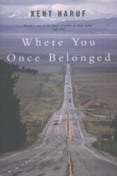 Where You Once Belonged - Kent Haruf (ISBN: 9781447250685)