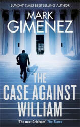 Case Against William - Mark Gimenez (ISBN: 9780751567274)