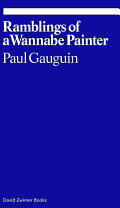 Ramblings of a Wannabe Painter - Paul Gauguin, Donatien Grau (ISBN: 9781941701393)