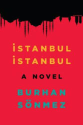 Istanbul, Istanbul - Burhan Sonmez (ISBN: 9781846592058)