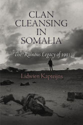 Clan Cleansing in Somalia: The Ruinous Legacy of 1991 (ISBN: 9780812223194)