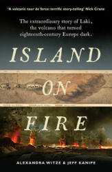 Island on Fire - Alexandra Witze, Jeff Kanipe (ISBN: 9781781252666)