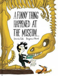 Funny Thing Happened at the Museum . . . - Davide Cali, Benjamin Chaud (ISBN: 9781452155937)