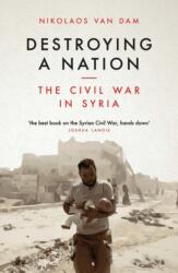 Destroying a Nation - Van Dam Nikolaos (ISBN: 9781784537975)