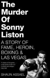 Murder of Sonny Liston - A Story of Fame Heroin Boxing & Las Vegas (ISBN: 9781509814824)