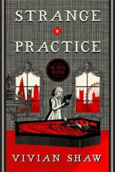 Strange Practice - Vivian Shaw (ISBN: 9780356508870)