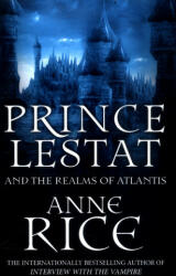 Prince Lestat and the Realms of Atlantis - Anne Rice (ISBN: 9780099599364)