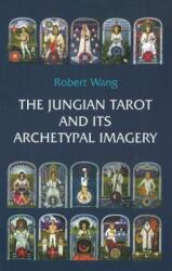The Jungian Tarot and its Archetypal Imagery - Robert Wang (ISBN: 9781572819078)