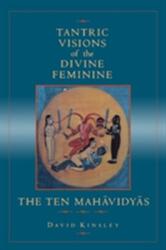 Tantric Visions of the Divine Feminine (ISBN: 9780520204997)