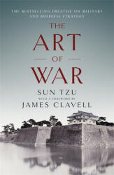 Art of War - The Bestselling Treatise on Military & Business Strategy with a Foreword by James Clavell (ISBN: 9781473661738)