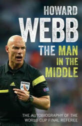 Man in the Middle - HOWARD WEBB (ISBN: 9781471159978)