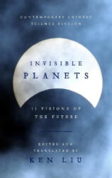 Invisible Planets - Ken Liu (ISBN: 9781786692788)