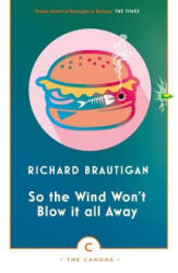 So the Wind Won't Blow It All Away - Richard Brautigan (ISBN: 9781786890467)