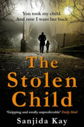 Stolen Child - Sanjida Kay (ISBN: 9781782396925)