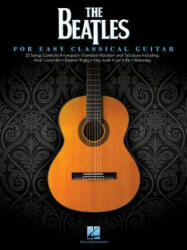 The Beatles for Easy Classical Guitar (ISBN: 9781480368651)