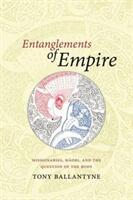 Entanglements of Empire: Missionaries Maori and the Question of the Body (ISBN: 9780822358268)