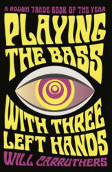 Playing the Bass with Three Left Hands - Will Carruthers (ISBN: 9780571329977)