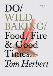 Do Wild Baking - Tom Herbert (ISBN: 9781907974359)