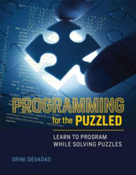 Programming for the Puzzled: Learn to Program While Solving Puzzles (ISBN: 9780262534307)