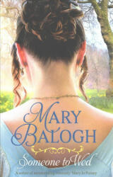 Someone to Wed - Mary Balogh (ISBN: 9780349419190)