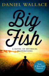 Big Fish - Daniel Wallace (ISBN: 9781471173028)