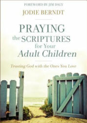 Praying the Scriptures for Your Adult Children - Jodie Berndt (ISBN: 9780310348047)