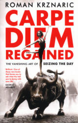 Carpe Diem Regained - Roman Krznaric (ISBN: 9781783524938)