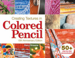 Creating Textures in Colored Pencil - Gary Greene (2011)