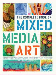Complete Book of Mixed Media Art - Walter Foster Creative Team (ISBN: 9781633223431)