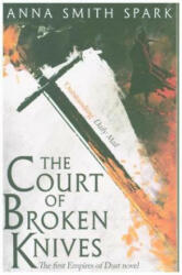 Court of Broken Knives - Anna Smith Spark (ISBN: 9780008204181)