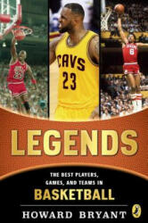 Legends: The Best Players, Games, and Teams in Basketball - Howard Bryant (ISBN: 9780147512574)