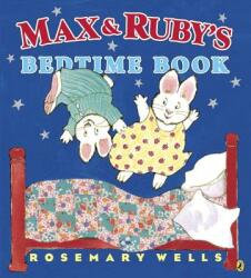 Max & Ruby's Bedtime Book - Rosemary Wells (ISBN: 9780147517463)