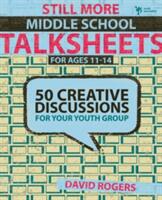 Still More Middle School Talksheets: 50 Creative Discussions for Your Youth Group (ISBN: 9780310284932)