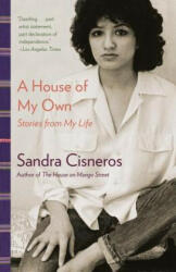 A House of My Own - Sandra Cisneros (ISBN: 9780345807175)