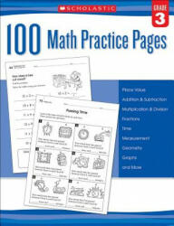 100 Math Practice Pages (Grade 3) - Inc. Scholastic (ISBN: 9780545799393)