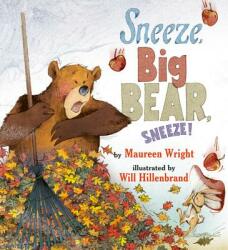 Sneeze, Big Bear, Sneeze! - MAUREEN WRIGHT (ISBN: 9780761459590)