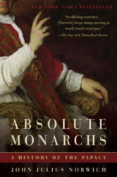 Absolute Monarchs - John Julius Norwich (ISBN: 9780812978841)