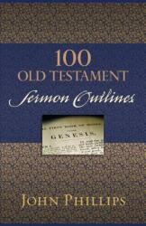 100 Old Testament Sermon Outlines (ISBN: 9780825443732)