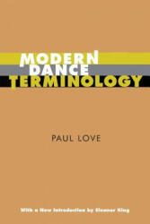 Modern Dance Terminology - Paul Love (ISBN: 9780871272065)