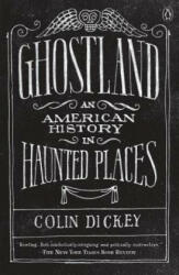Ghostland - Colin Dickey (ISBN: 9781101980200)