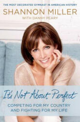 It's Not About Perfect - Shannon Miller, Danny Peary (ISBN: 9781250049865)